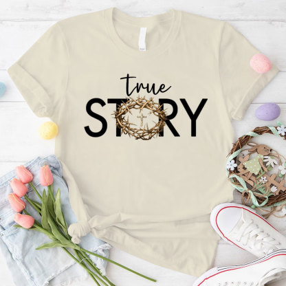 True Story Christian T-Shirt
