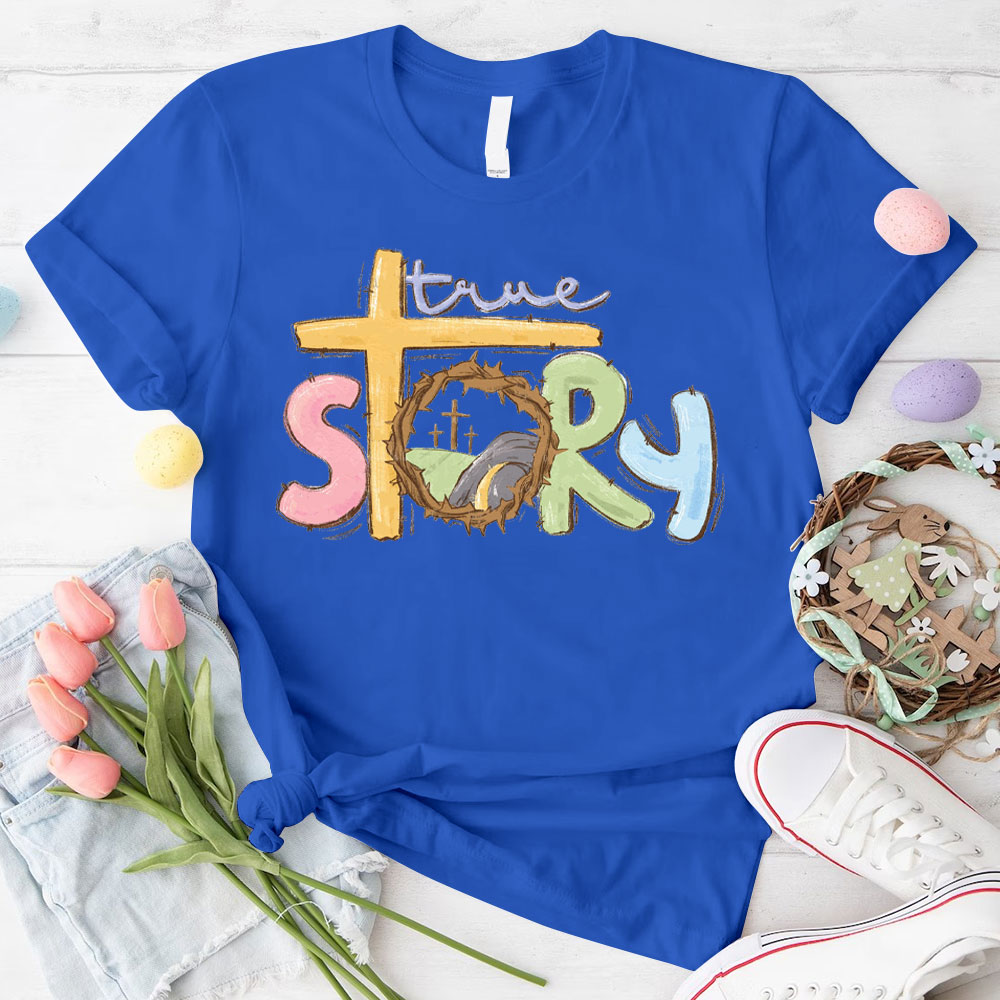 True Story Christian T-Shirt