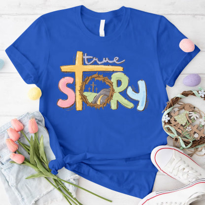 True Story Christian T-Shirt