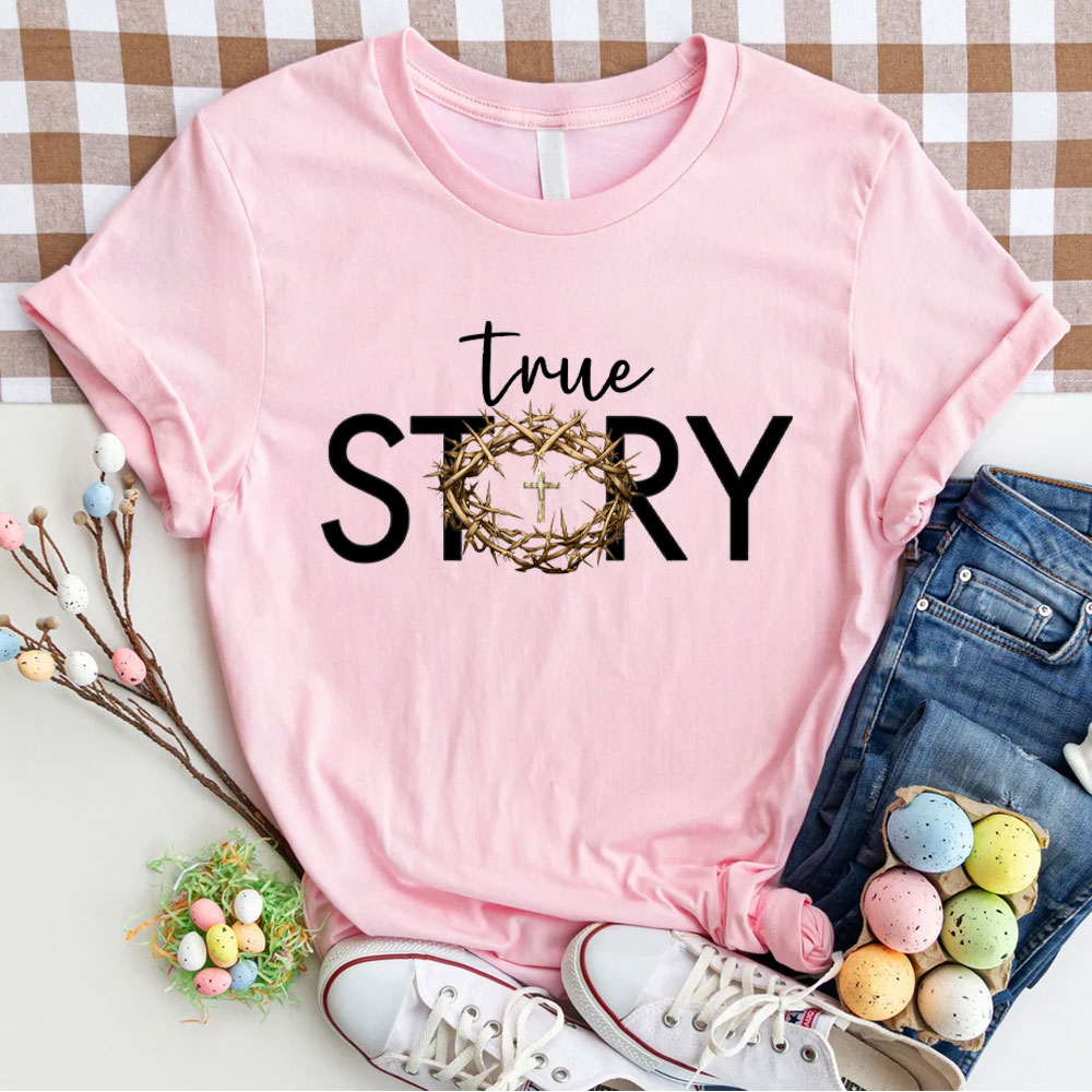 True Story Christian T-Shirt