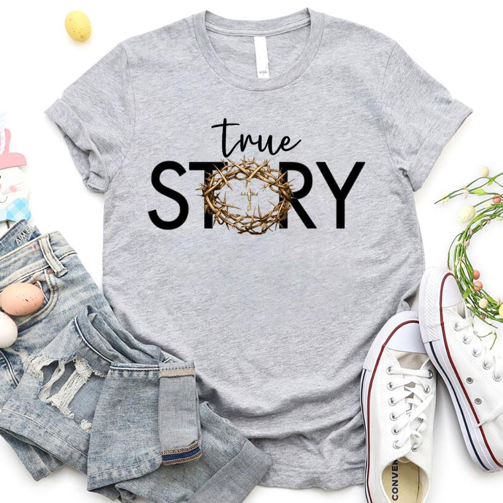True Story Christian T-Shirt
