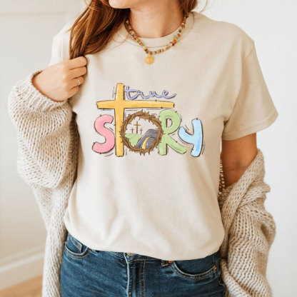 True Story Christian T-Shirt