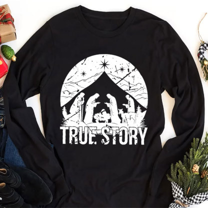 True Story Christian Long Sleeve T-Shirt
