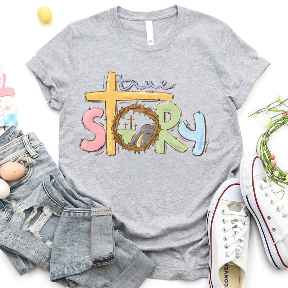 True Story Christian T-Shirt