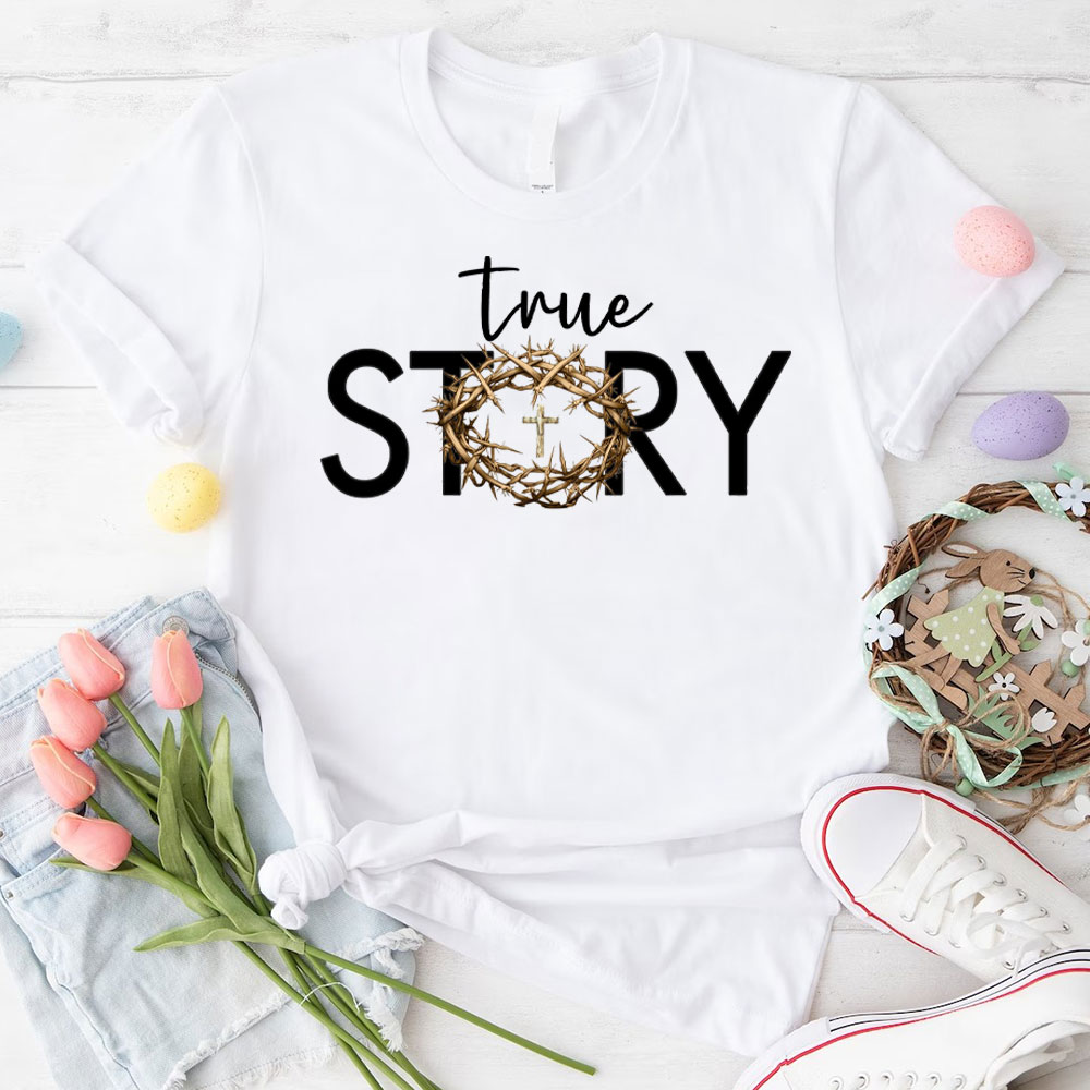 True Story Christian T-Shirt
