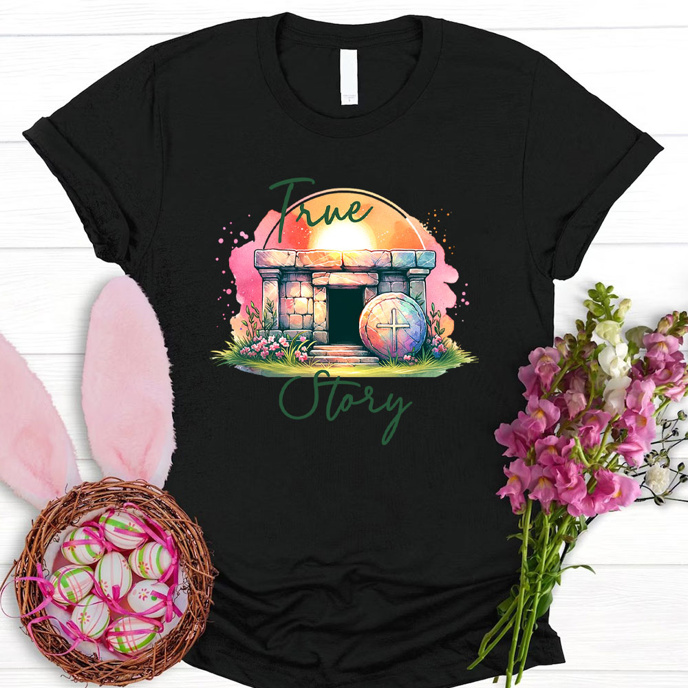 True Story Christian T-Shirt