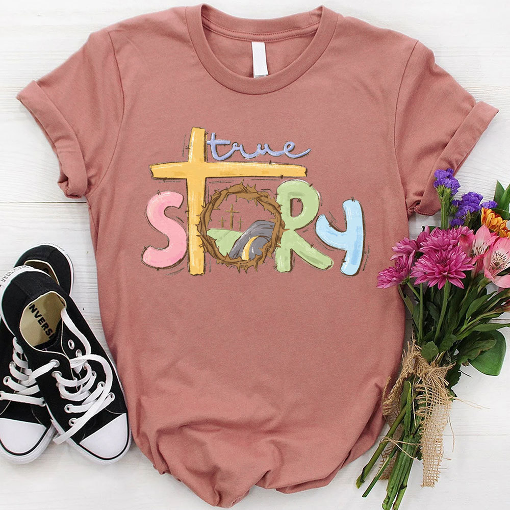 True Story Christian T-Shirt