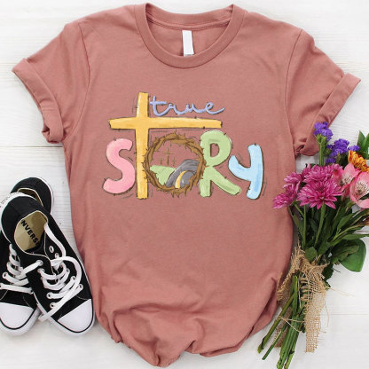 True Story Christian T-Shirt