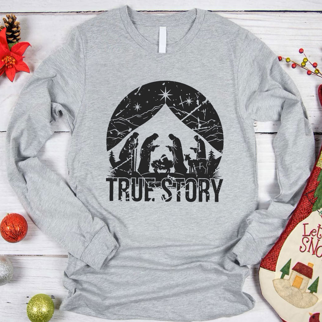 True Story Christian Long Sleeve T-Shirt