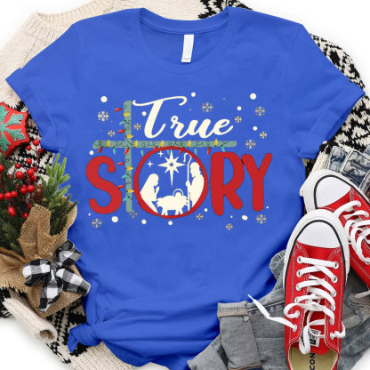 True Story Christian T-Shirt