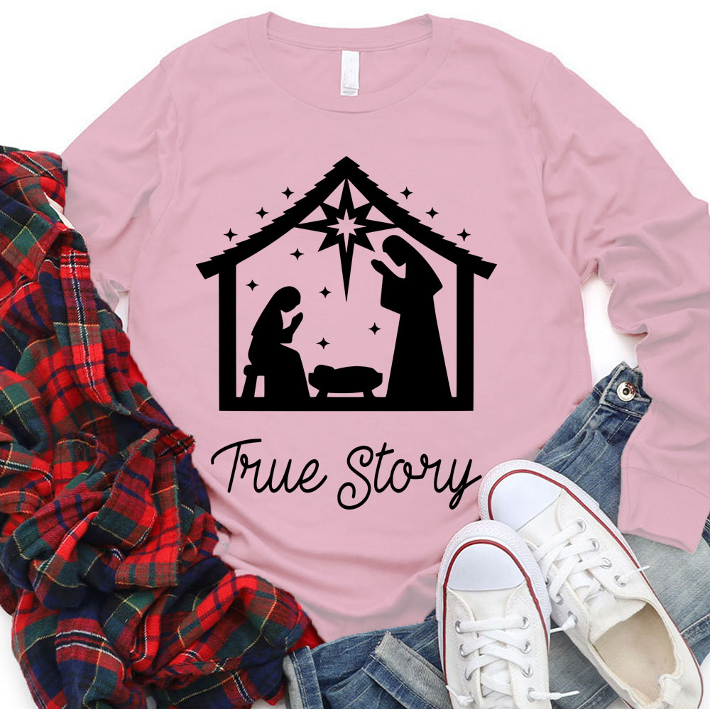 True Story Christmas Nativity Long Sleeve Shirts