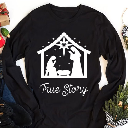 True Story Christmas Nativity Long Sleeve Shirts