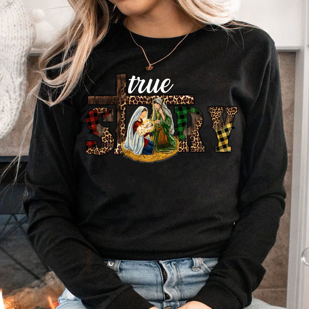 True Story Holy Christmas Long Sleeve Shirts