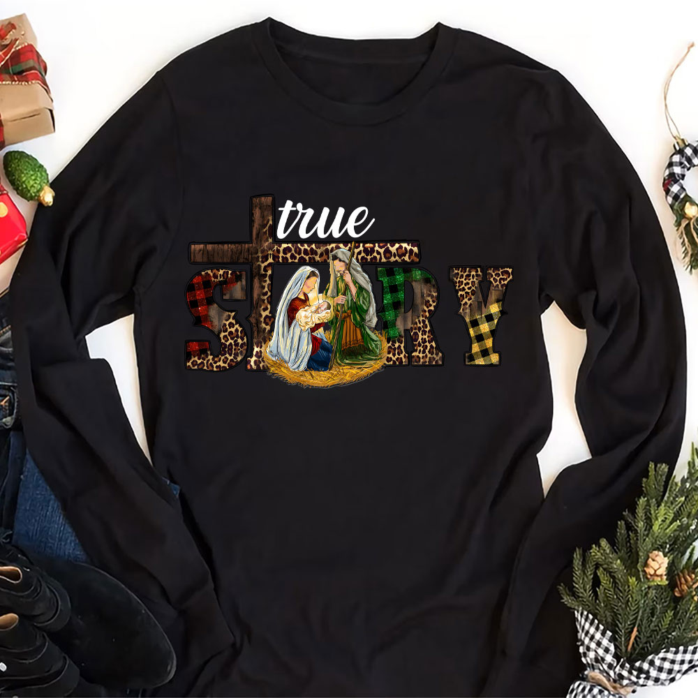 True Story Holy Christmas Long Sleeve Shirts