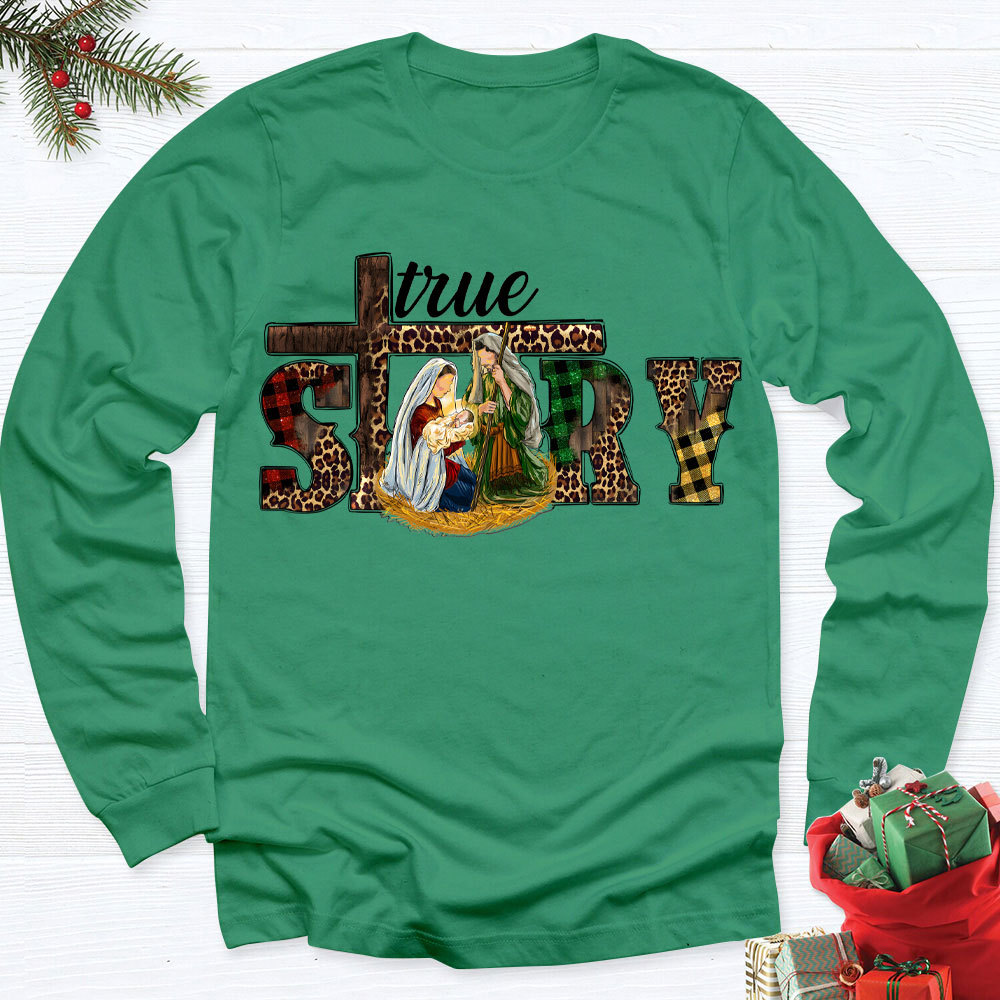 True Story Holy Christmas Long Sleeve Shirts