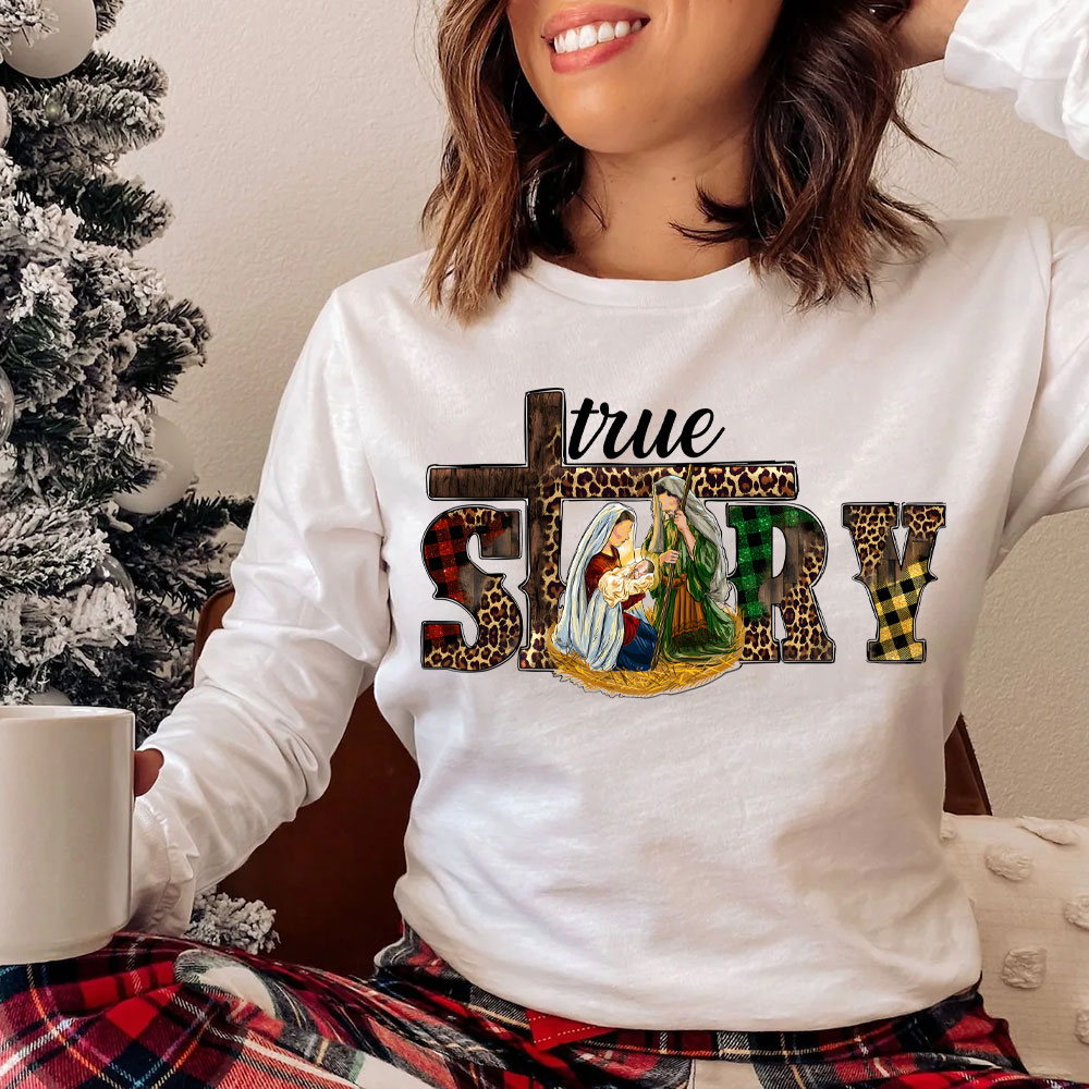 True Story Holy Christmas Long Sleeve Shirts