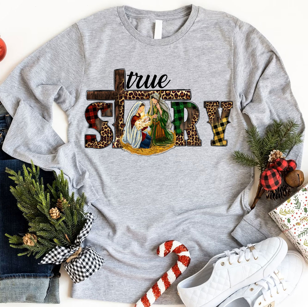 True Story Holy Christmas Long Sleeve Shirts