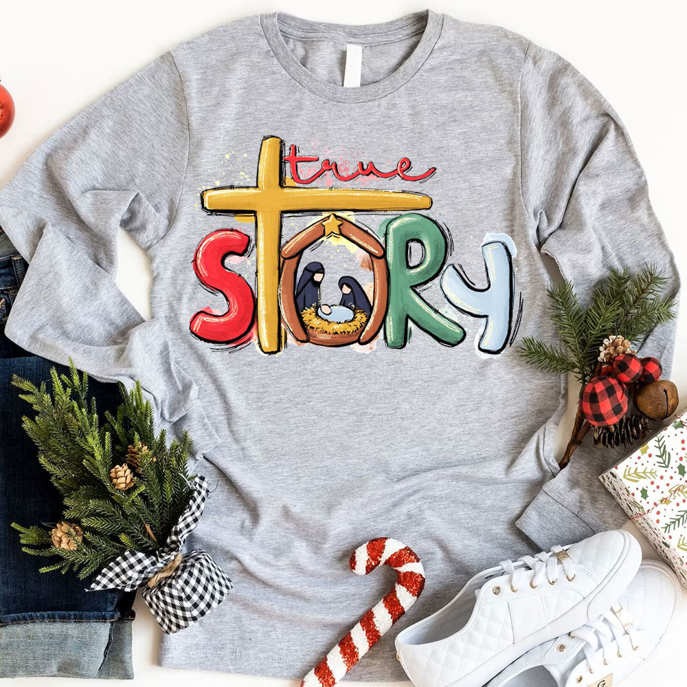 True Story Nativity Christmas Long Sleeve Shirts