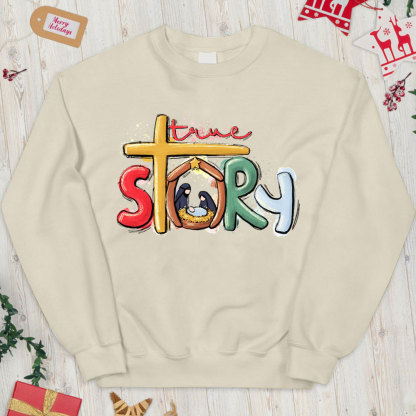 True Story Nativity Scene Christian Christmas Sweatshirt