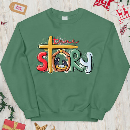 True Story Nativity Scene Christian Christmas Sweatshirt