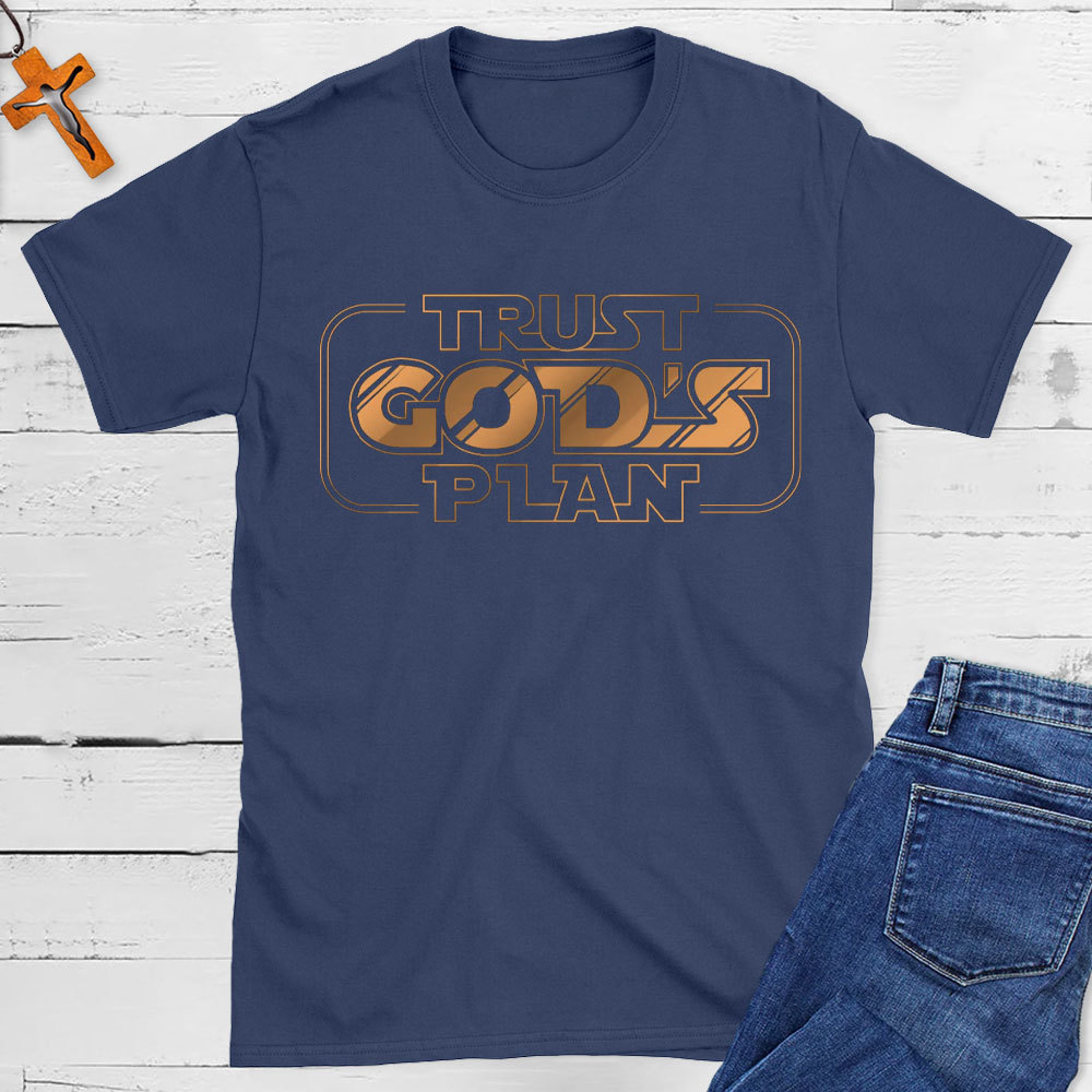 Trust God`s Plan Christian T-Shirt