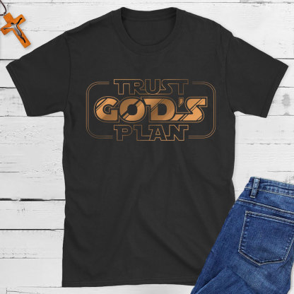 Trust God`s Plan Christian T-Shirt