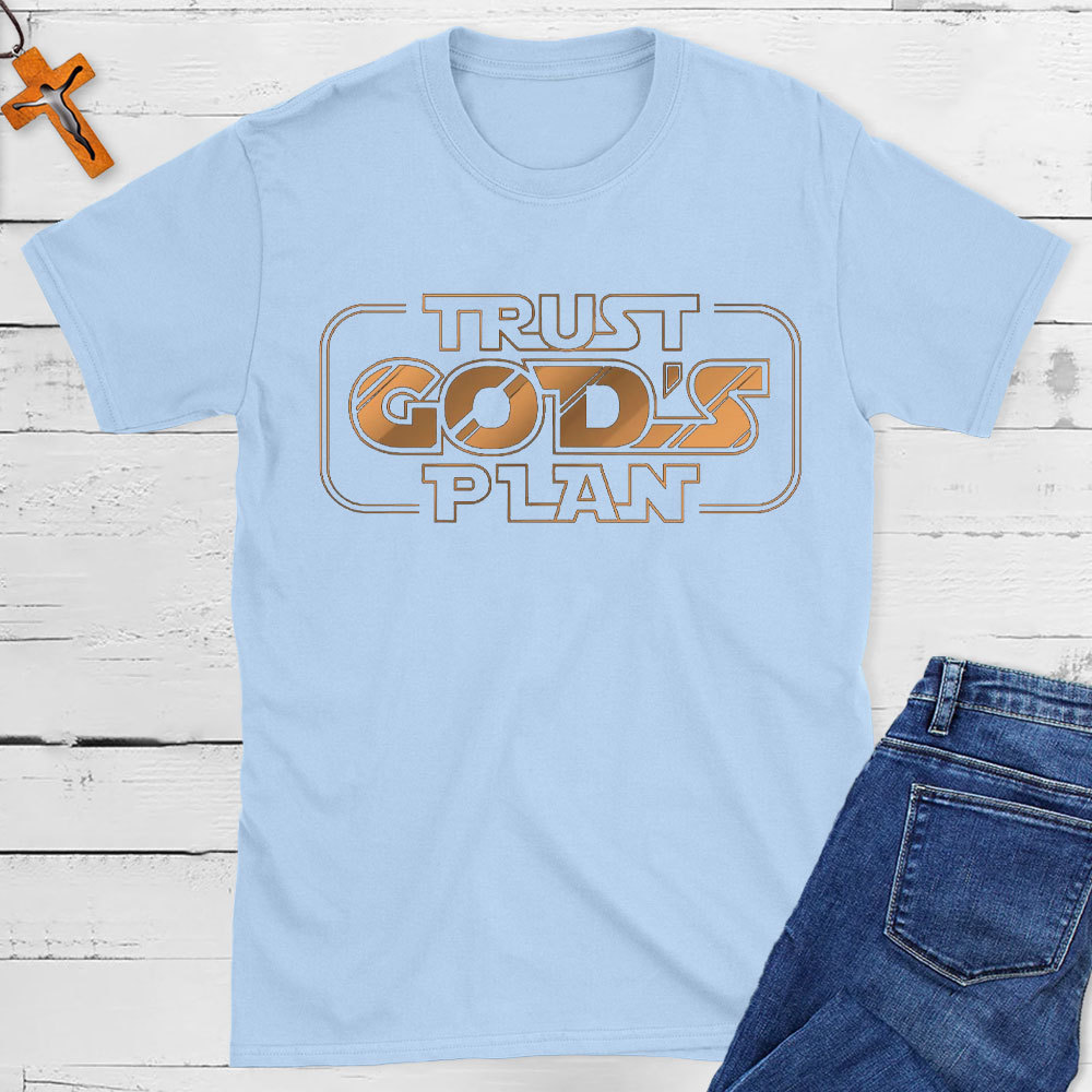 Trust God`s Plan Christian T-Shirt