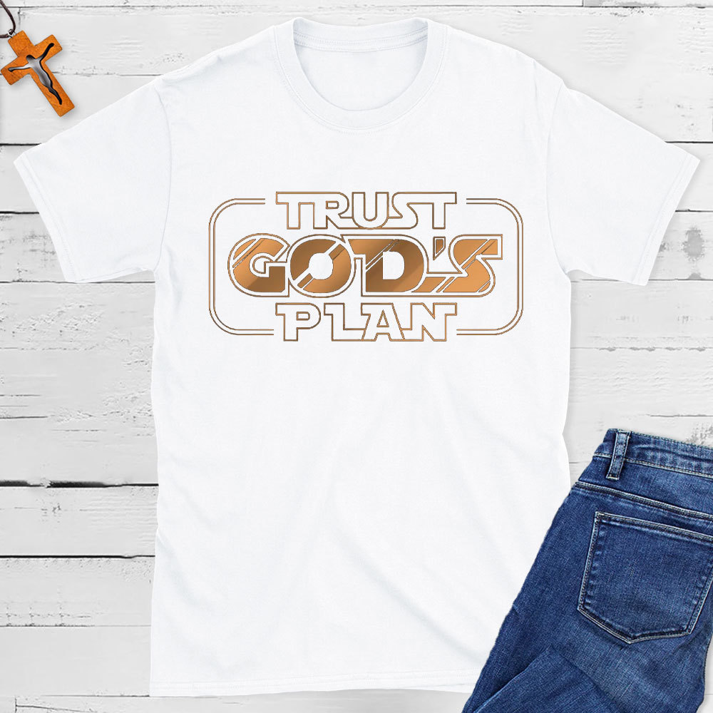 Trust God`s Plan Christian T-Shirt