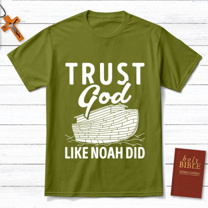 Trust God Like Noah Did Christian T-Shirt