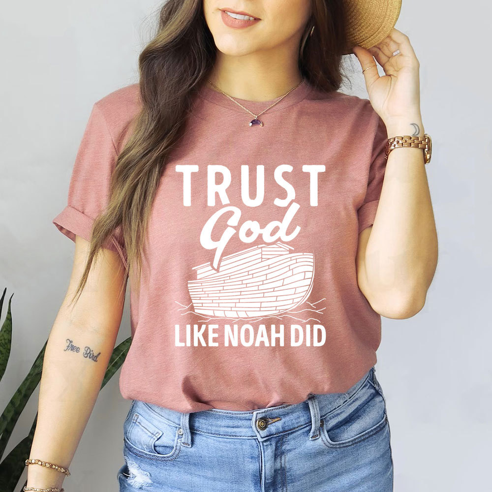 Trust God Like Noah Did Christian T-Shirt