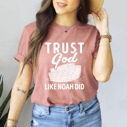 Trust God Like Noah Did Christian T-Shirt