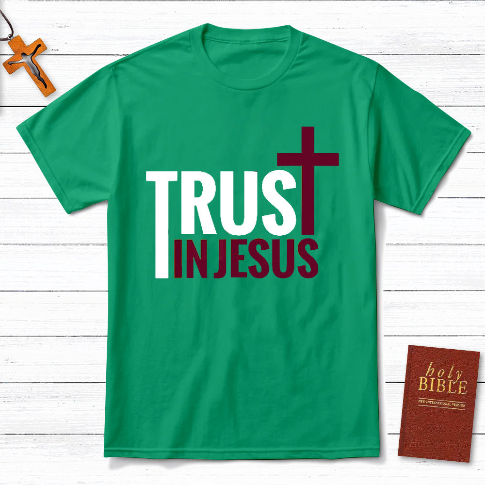 Trust In Jesus Christian T-Shirt