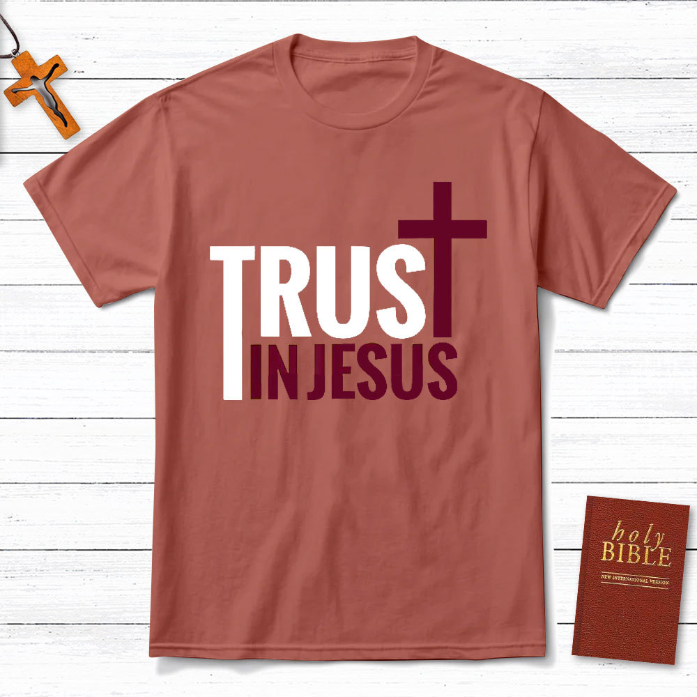 Trust In Jesus Christian T-Shirt