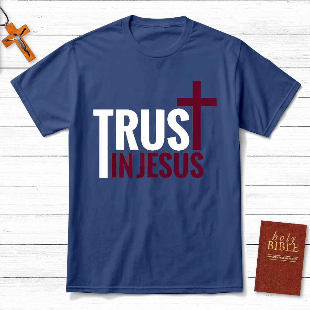Trust In Jesus Christian T-Shirt