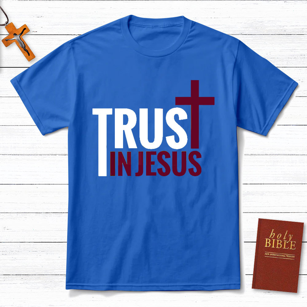Trust In Jesus Christian T-Shirt