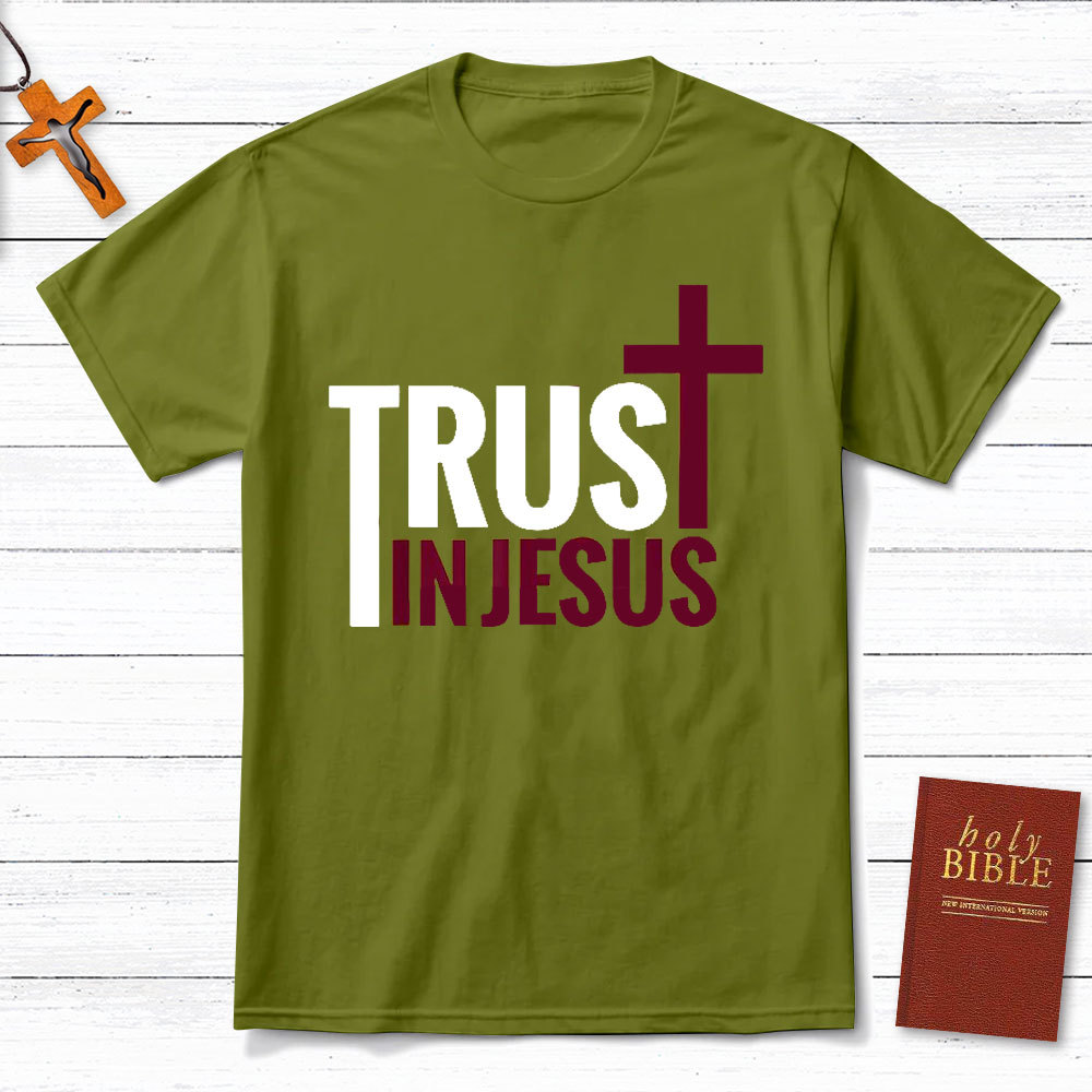 Trust In Jesus Christian T-Shirt