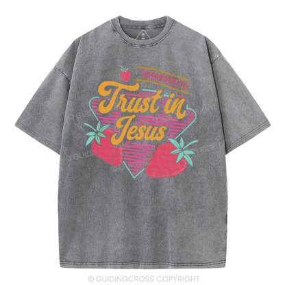 Trust In Jesus Christian Washedd T-Shirt