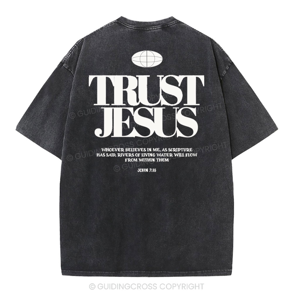 Trust In The Jesus Christian Washed T-Shirt