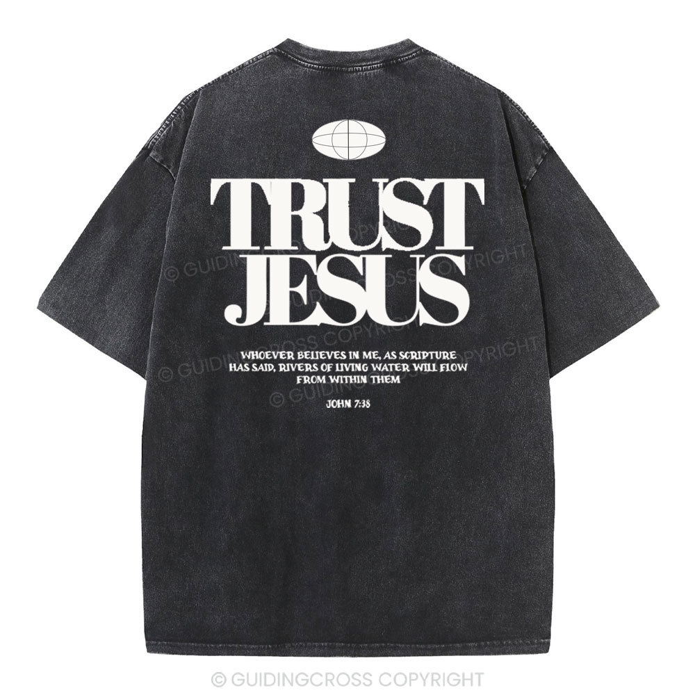 Trust In The Jesus Christian Washed T-Shirt