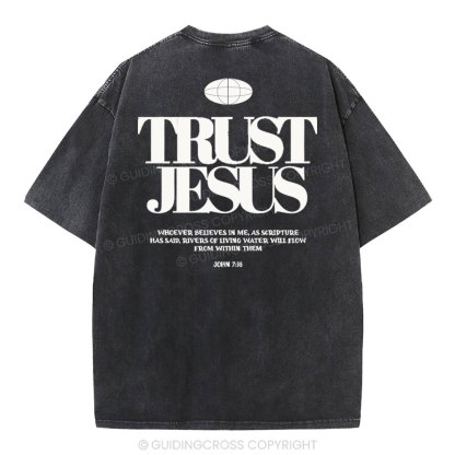 Trust In The Jesus Christian Washed T-Shirt