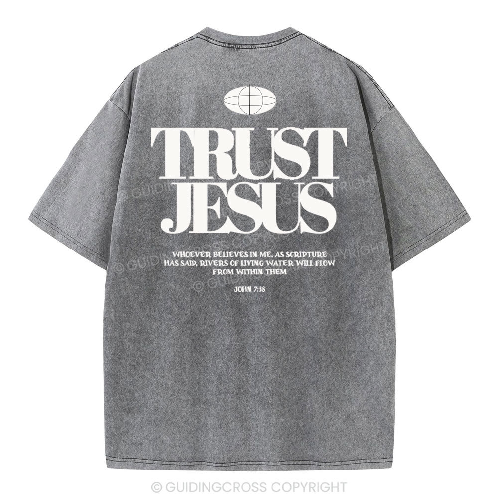 Trust In The Jesus Christian Washed T-Shirt