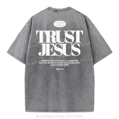 Trust In The Jesus Christian Washed T-Shirt