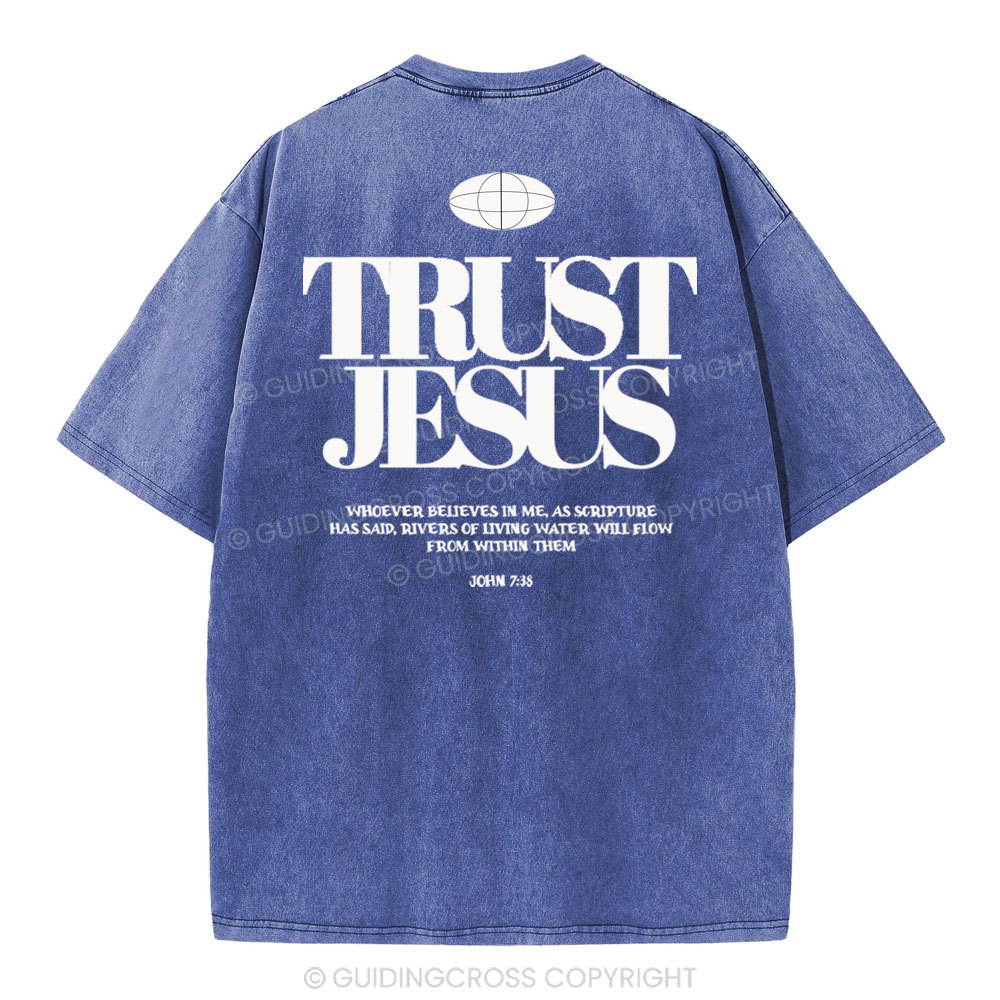 Trust In The Jesus Christian Washed T-Shirt