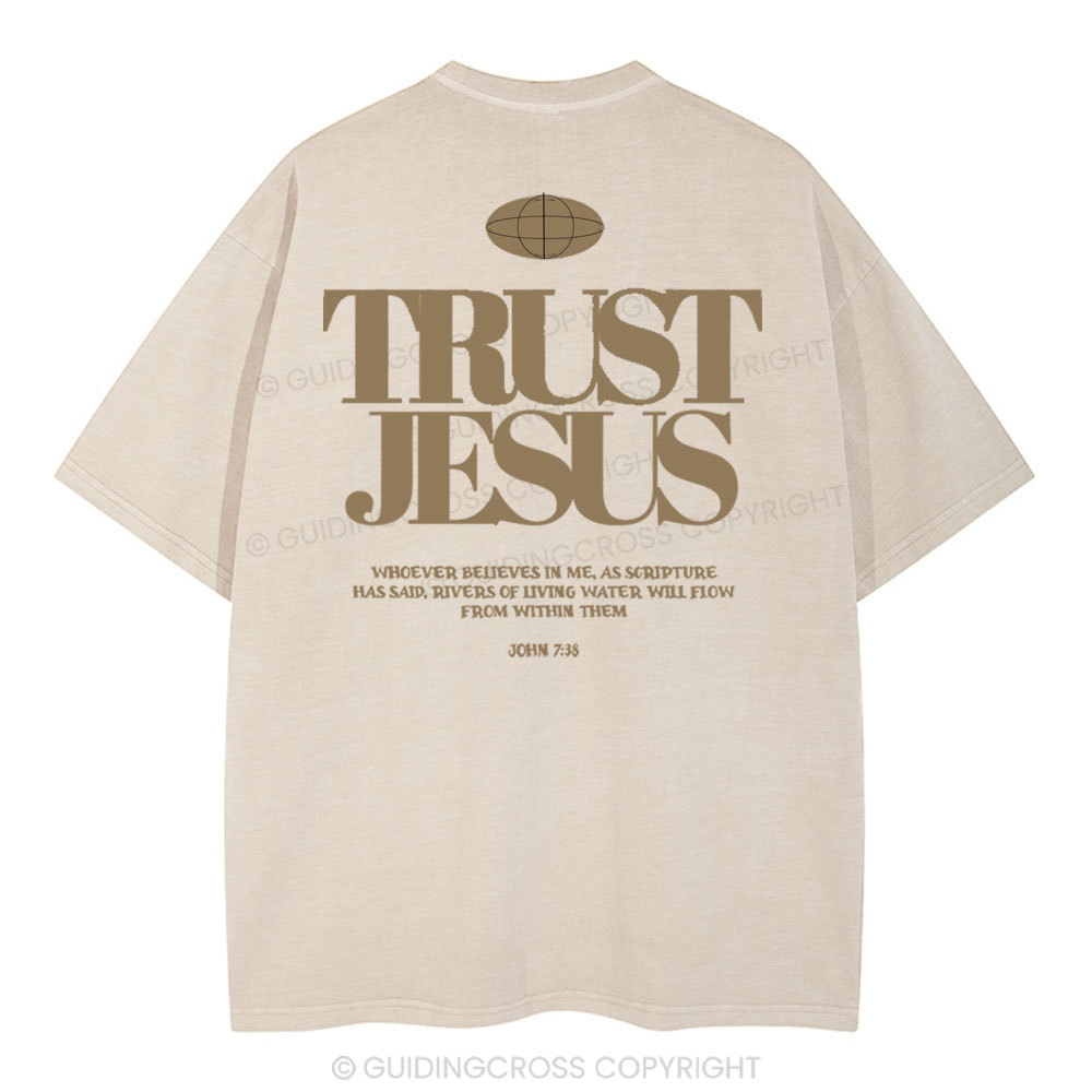 Trust In The Jesus Christian Washed T-Shirt