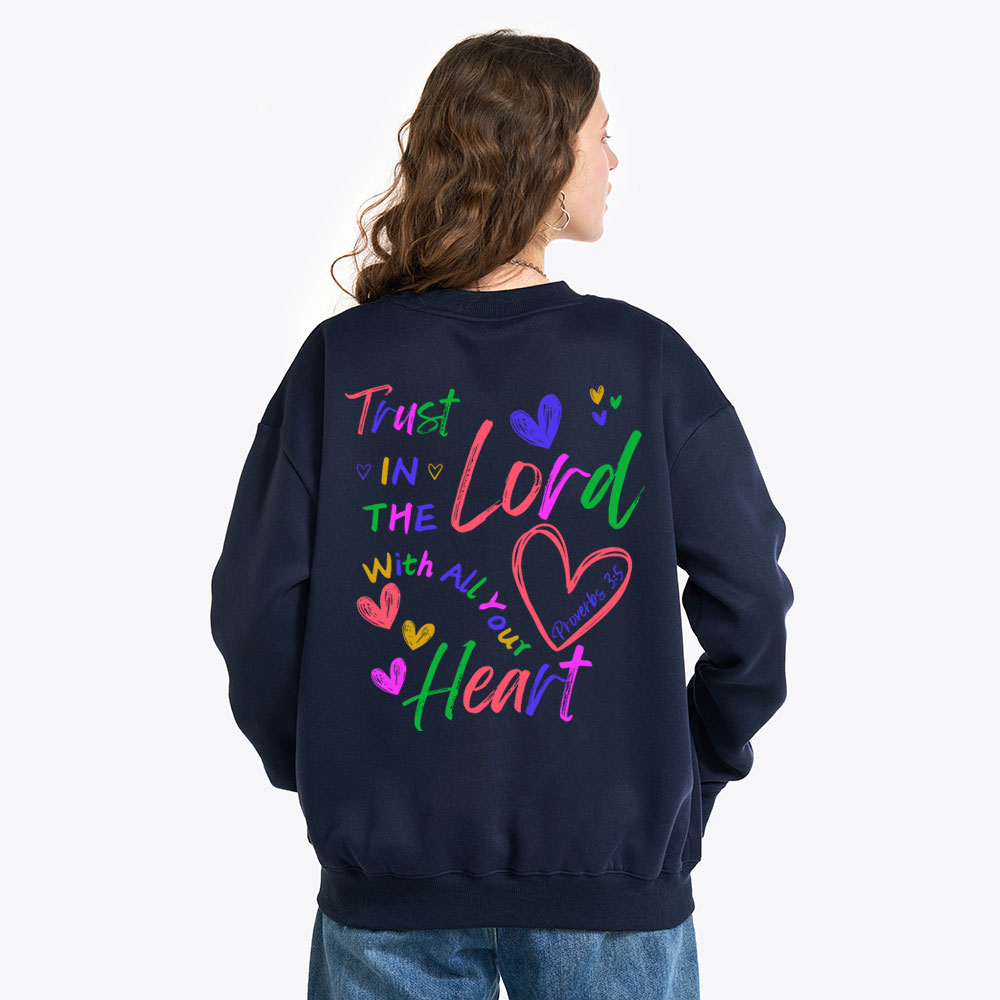 Trust In The Lord With All Your Heart Christian Fleece Sweatshirt