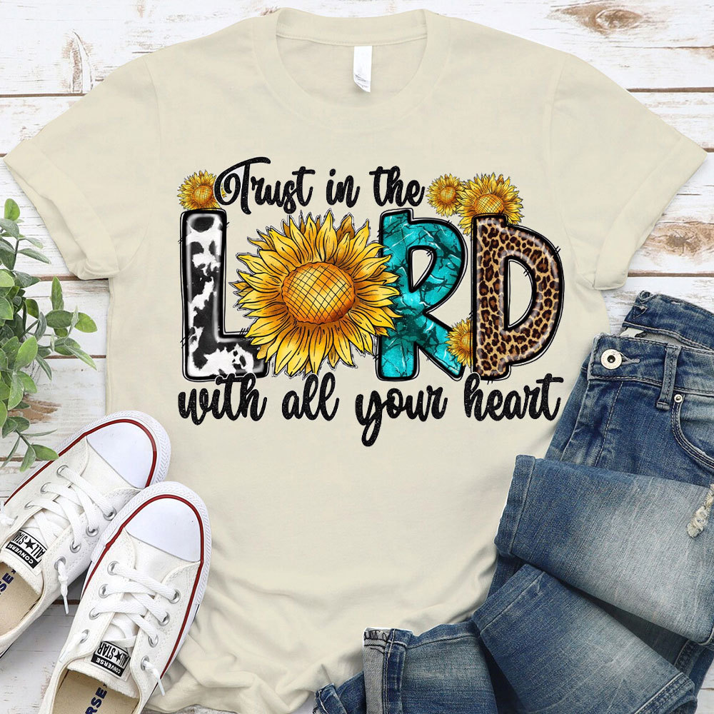 Trust In The Lord With All Your Heart Christian T-Shirt