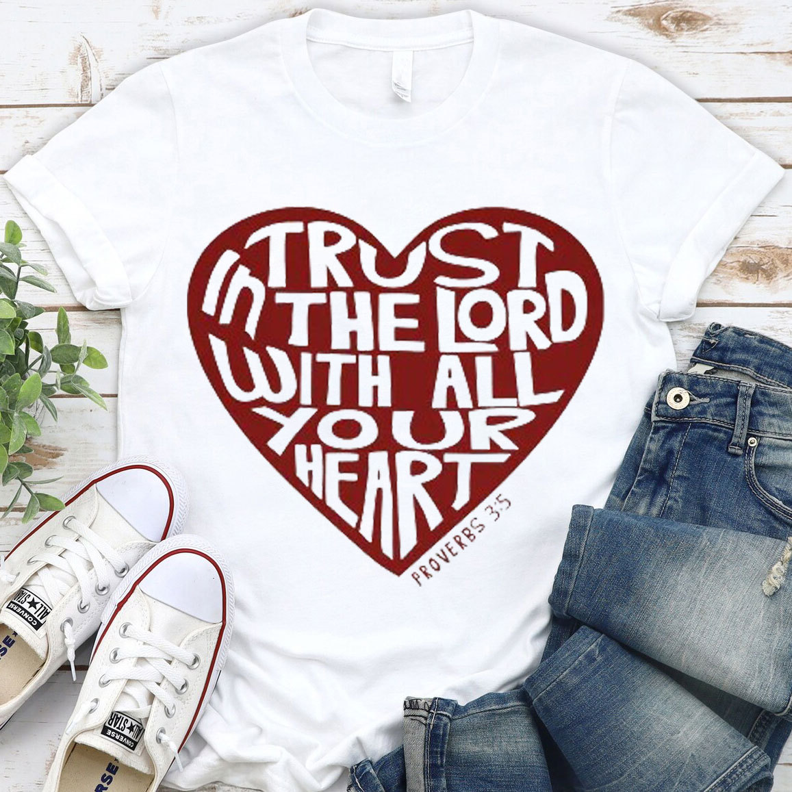 Trust In The Lord With All Your Heart  Christian T-Shirt