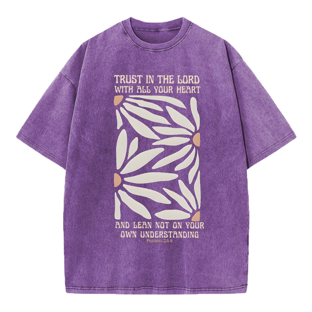 Trust In The Lord With All Your Heart Christian Washed T-Shirt