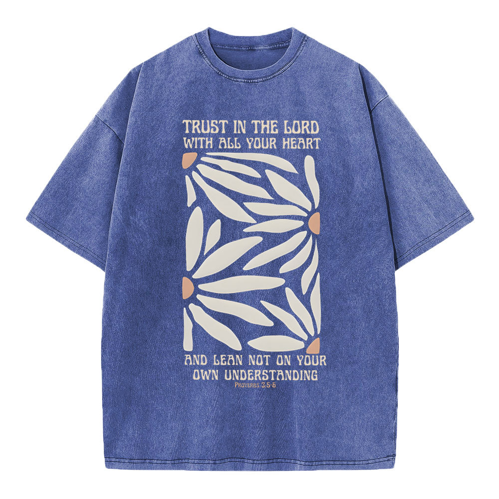 Trust In The Lord With All Your Heart Christian Washed T-Shirt