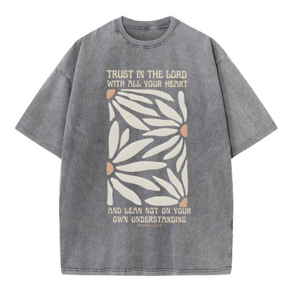 Trust In The Lord With All Your Heart Christian Washed T-Shirt
